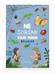 Ne Sorsan Bilir Minik - Benim İlk Böcekler Kitabım - Sincap Kitap