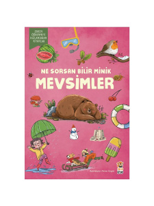 Ne Sorsan Bilir Minik-Benim İlk Mevsimler Kitabım - Sincap Kitap