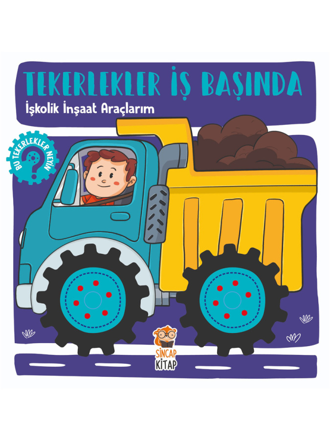 Tekerlekler İş Başında - İşkolik İnşaat Araçlarım - 1